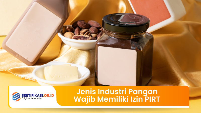 Jenis Industri Pangan Yang Wajib Memiliki Izin PIRT