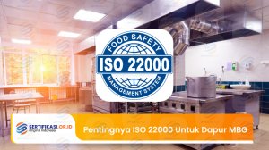 Pentingnya ISO 22000 Untuk Dapur MBG